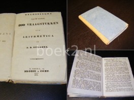 Oplossingen van de laatste 200 vraagstukken uit de Arithmetica van A.B. Strabbe Oplossingen van de laatste 200 vraagstukken uit de Arithmetica van A.B. Strabbe