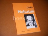 Over Multatuli., Jaargang 20, 1998 nummer 40. Gerrit Komrij als Multatulist: een bibliografische Voetnoet. e.a.