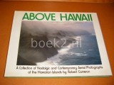 Above Hawaii. A Collection of Nostalgic and contemporary Aerial Photographs of the Hawaiian Islands by Robert Cameron.