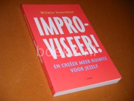 Improviseer! En creeer meer Ruimte voor jezelf. Improviseer! En creeer meer Ruimte voor jezelf.