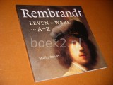 Rembrandt. Leven en Werk van A - Z.