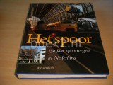 Het spoor: 150 jaar spoorwegen in Nederland