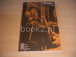 Charlie Chaplin in Selbstzeugnissen und Bilddokumenten Charlie Chaplin in Selbstzeugnissen und Bilddokumenten